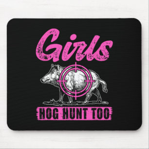 Girls Hog Hunt Too Hunting Women Boar Pig Hunter Mouse Pad