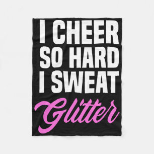 Girls I Cheer So Hard I Sweat Glitter Funny Cheerl Fleece Blanket