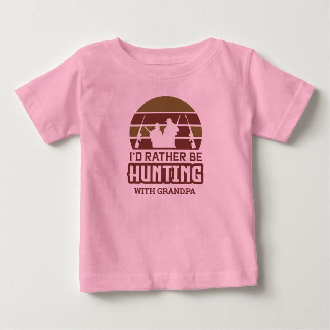 Girls I'd Rather Be Hunting with Grandpa   Baby T-Shirt (Front)