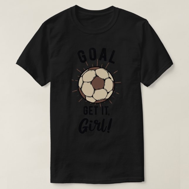 Girls Inspiration Saying Goal T-Shirt (Design Front)