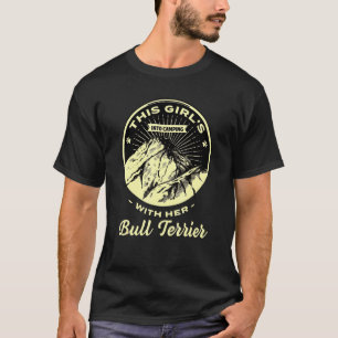 Girls Into Camping With Her Bull Terrier Bully Cam T-Shirt