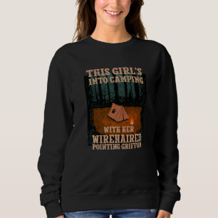 Girls Into Camping With Her Wirehaired Pointing Gr Sweatshirt