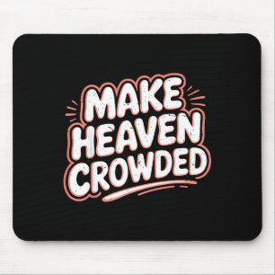 Girls Jesus Make Heaven Crowded Christian Toddler  Mouse Pad
