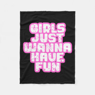 Girls Just W Have Fun  Fleece Blanket