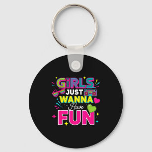 Girls Just W Have Fun Retro 70's 80's 90's Women P Key Ring