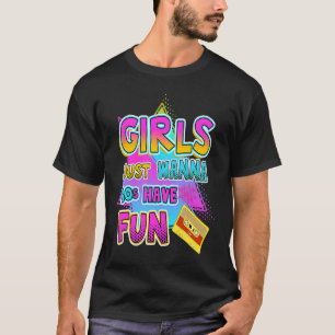 Girls Just Wanna 80s Have Fun Vintage 1980 Made In T-Shirt