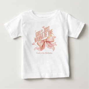 Girls Just Wanna Be One 1st Birthday Baby T-Shirt
