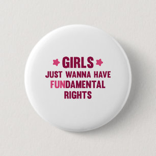 Girls Just Wanna Have Fun 6 Cm Round Badge