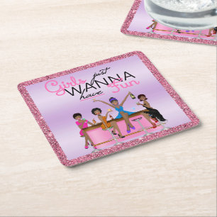 Girls Just Wanna Have Fun Bachelorette   Square Paper Coaster