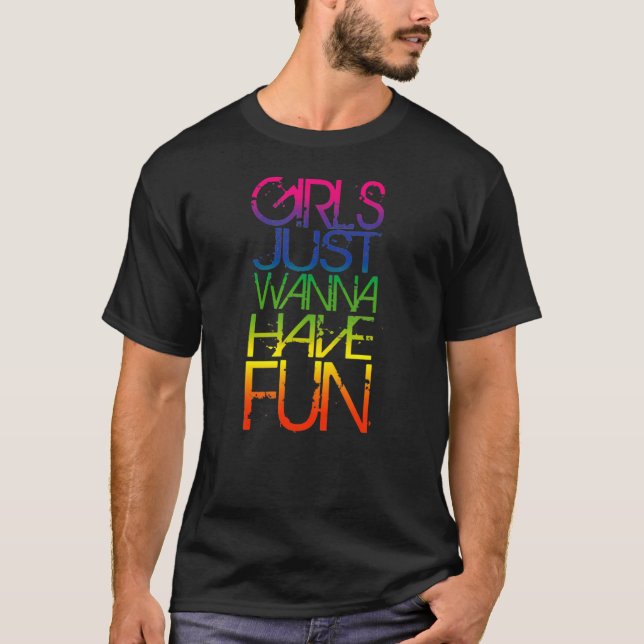 Girls Just Wanna Have Fun Cool 80'S Party Pop Musi T-Shirt (Front)