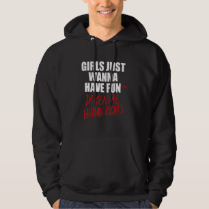 Girls Just Wanna Have Fun-Damental Human Rights - Hoodie