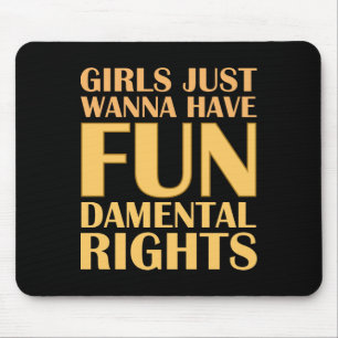Girls Just Wanna Have Fun Mouse Pad