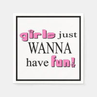 Girls Just Wanna Have Fun!