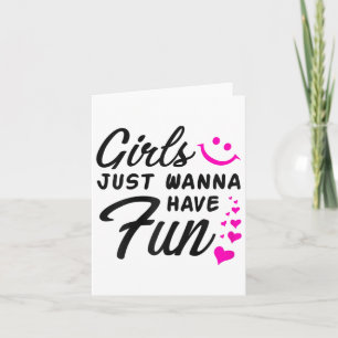 Girls Just Wanna Have Fun - Party Club Dance Gift  Card