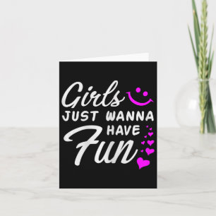 Girls Just Wanna Have Fun - Party Club Dance Gift  Card