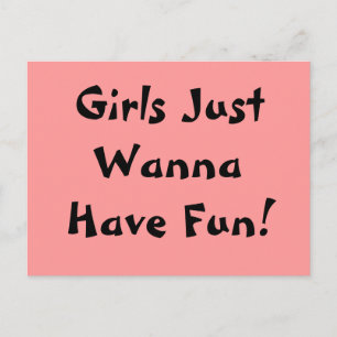 Girls Just Wanna Have Fun! Postcard