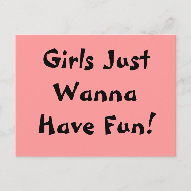 Girls Just Wanna Have Fun! Postcard (Front)