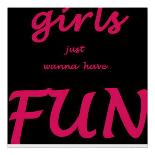 girls just wanna have fun poster