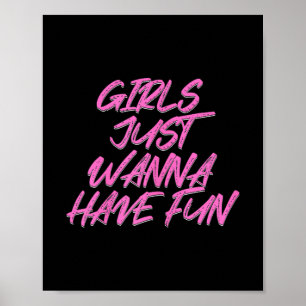 Girls Just Wanna Have Fun Poster