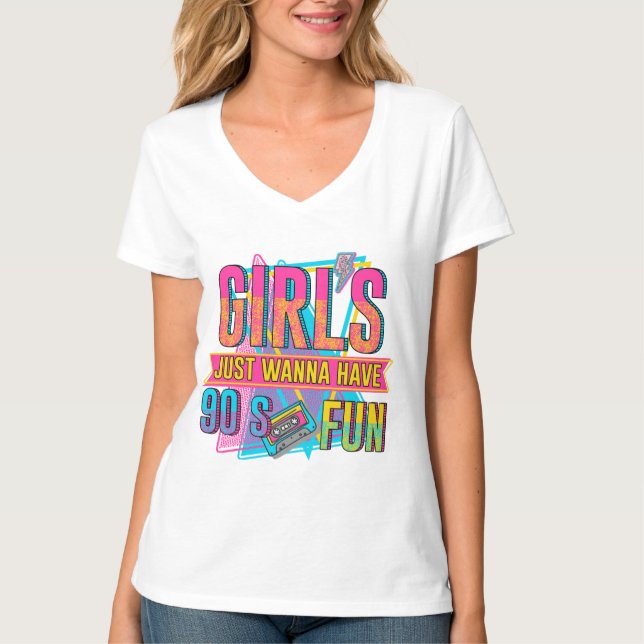girls just wanna have fun T-Shirt (Front)