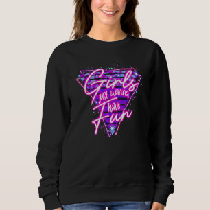 Girls Just Wanna Have Fun Women Disco Outfit 80s C Sweatshirt
