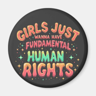 Girls just wanna have fundamental human Equality  Magnet