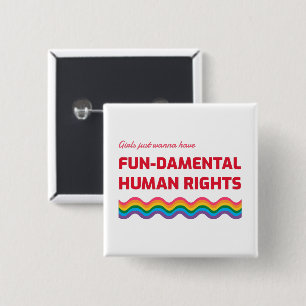 Girls Just Wanna Have Fundamental Human Rights But 15 Cm Square Badge