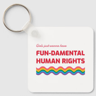 Girls Just Wanna Have Fundamental Human Rights Ke Key Ring