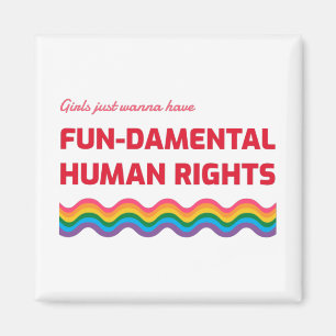 Girls Just Wanna Have Fundamental Human Rights Ma Magnet