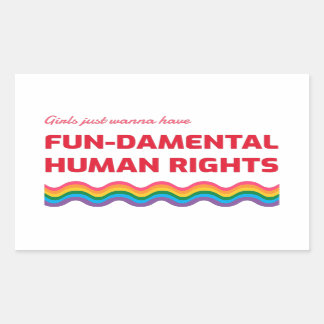 Girls Just Wanna Have Fundamental Human Rights Rectangular Sticker