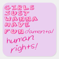 GIRLS JUST WANNA HAVE FUNdamental human rights!