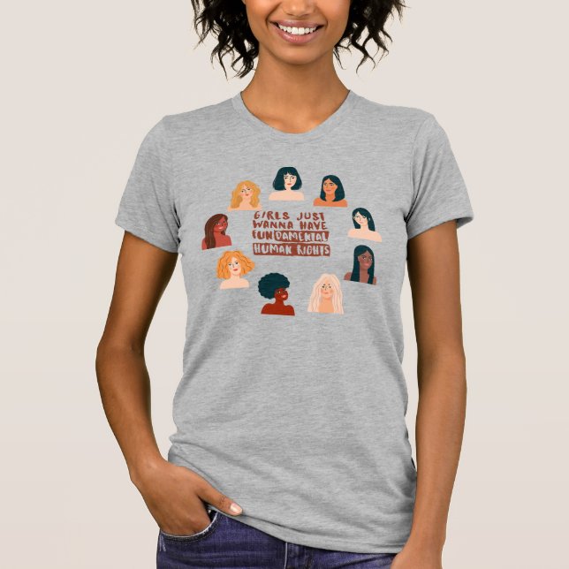 Girls Just Wanna Have Fundamental Human Rights T-Shirt (Front)