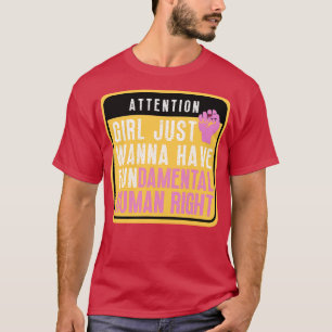 Girls Just Wanna Have Fundamental Rights 53 T-Shirt