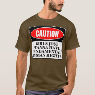 Girls Just Wanna Have Fundamental Rights 74 T-Shirt