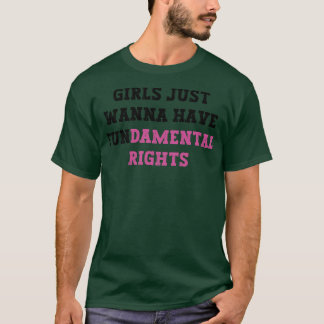 Girls Just Wanna Have Fundamental Rights 85 T-Shirt