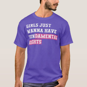 Girls Just Wanna Have Fundamental Rights 87 T-Shirt