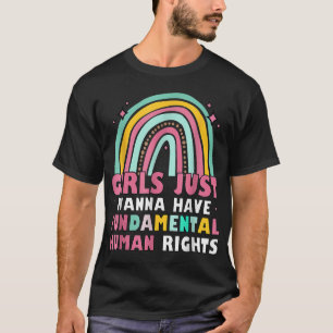Girls Just Wanna Have Fundamental Rights Rainbow F T-Shirt