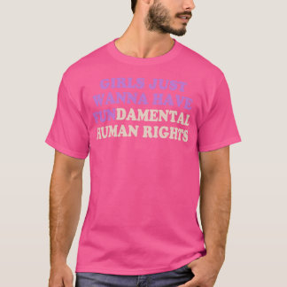 Girls Just Wanna Have Fundamental Rights T-Shirt