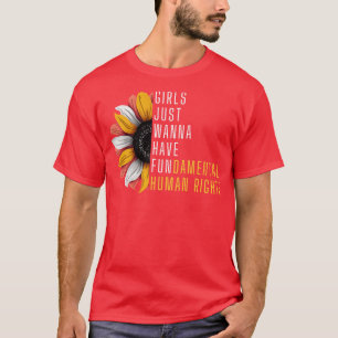 Girls Just Wanna Have Fundamental Rights  T-Shirt