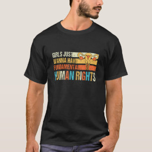 Girls Just Wanna Have Fundamental Rights Women Equ T-Shirt