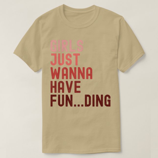 Girls Just Wanna Have Funding 2 T-Shirt (Design Front)