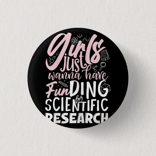 Girls Just Wanna Have Funding for Scientific Resea 3 Cm Round Badge (Front)