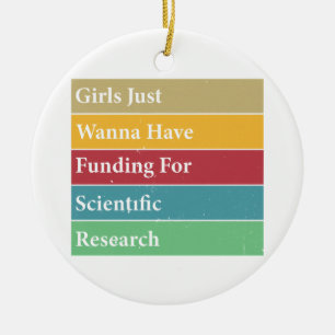 Girls Just Wanna Have Funding For Scientific Resea Ceramic Tree Decoration