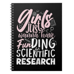 Girls Just Wanna Have Funding for Scientific Resea Notebook