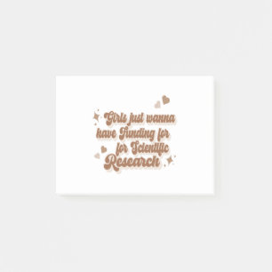 Girls just wanna have funding for scientific resea post-it notes