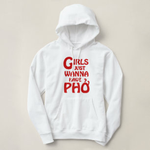 Girls Just Wanna Have Phở Hoodie