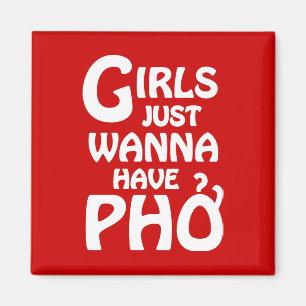 Girls Just Wanna Have Phở Magnet