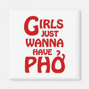 Girls Just Wanna Have Phở Magnet