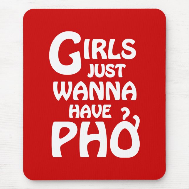 Girls Just Wanna Have Phở Mouse Pad (Front)