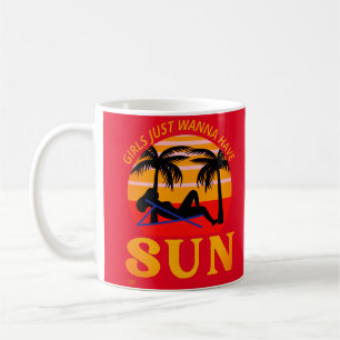 "GIRLS JUST WANNA HAVE SUN" funny holiday gift Coffee Mug